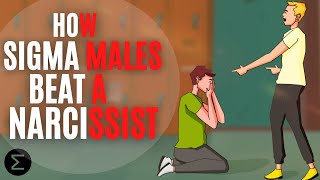 How Do Sigma Males Beat a Narcissist?