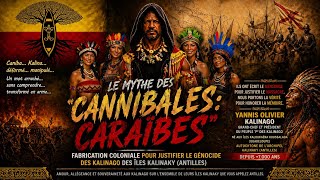🎶Mythe cannibales: caraïbes fabrication coloniale justifier génocide Kalinago îles Kalinaky antilles