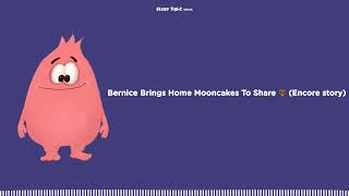 Bernice Brings Home Mooncakes To Share 🐻 (Encore story) - Sleep Tight Stories - Bedtime Stories...
