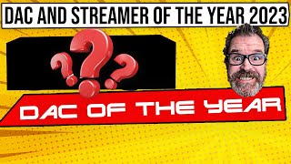 Best if 2023 DAC/Streamer Edition! Annual Cheap Audio Man Awards