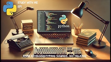 Learning Python Study With Me EP1 | ASMR Keyboard Typing Sounds for Focus, Study, & Sleep No Talking