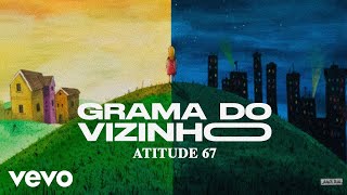 Atitude 67 - Grama Do Vizinho (Ao Vivo Em São Paulo / 2023)