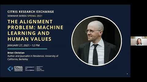 CITRIS Research Exchange: The Alignment Problem: Machine Learning and Human Values