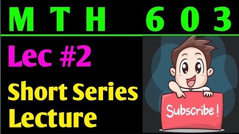 Mth603 :Important short series lecture¦¦Lec #2¦¦ urdu hindi lec ¦¦Maths by Zahfran