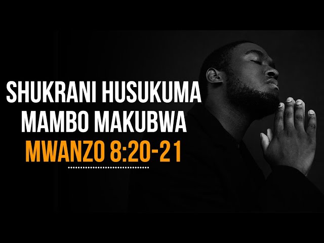 #Mungu_kwanza : IBADA YA HITIMISHO YA MWEZI WA 7,{SHUKRANI HUSUKUMA MAMBO MAKUBWA MW 8:21-21} class=