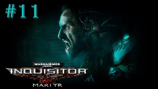 Warhammer 40 000 Inquisitor - Martyr | ТАРО УТЕРА ТИБЕРИЯ | #11