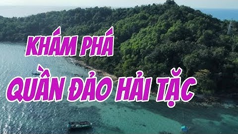 Quần Đảo Hải Tặc "Hà Tiên" là quần đảo trước thế kỷ 20 cướp biển hoành hành, cướp giật các tàu buôn.