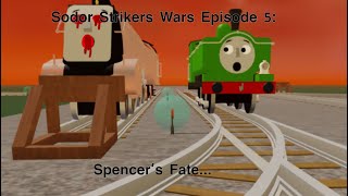 Sodor Strikers Wars Episode 5 Spencers Fate