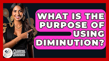 What Is The Purpose Of Using Diminution? - Classical Serenade