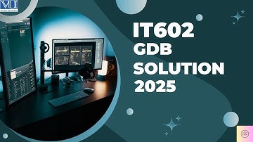 IT602 GDB Solution 2025