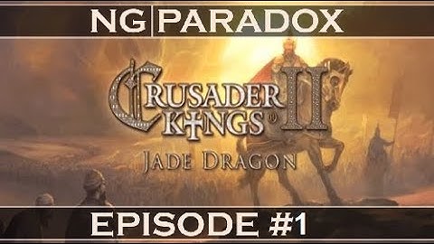 Crusader Kings 2: Jade Dragon- Multiplayer #1