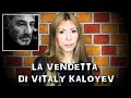 LA VENDETTA DI VITALY KALOYEV