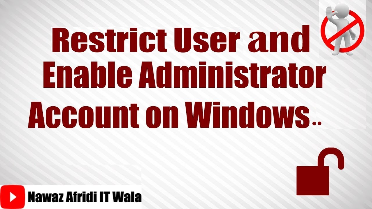 How to Restrict Users and Enable Administrator Account in Windows - YouTube