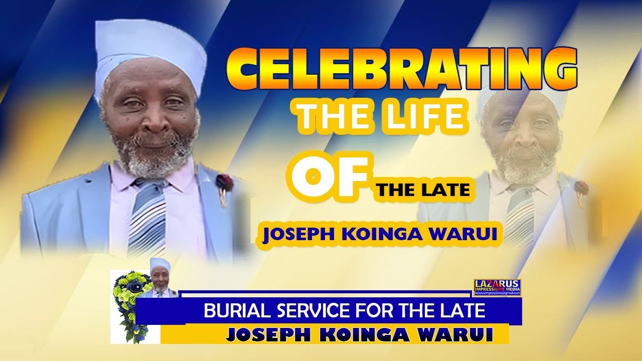 CELEBRATING THE LIFE OF THE LATE JOSEPH KOINGA WARUI