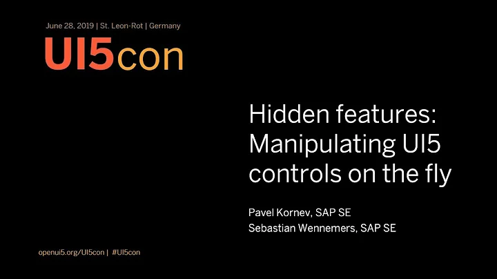 UI5con@SAP 2019: Hidden features: Manipulating UI5 controls on the fly