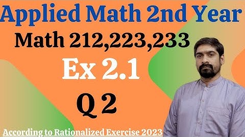 Applied Math Ex 2.1- Math Codes 212, 233, 223 Q no 2| DAE Students| First Principle Method