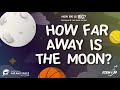 Understanding Earth and Moon Scale and Distance