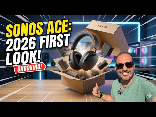 Sonos Ace Headphones Unboxing & First Impressions (2026) – Worth