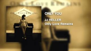 Miniatura de vídeo de "JJ Heller - Only You (Official Audio Video)"