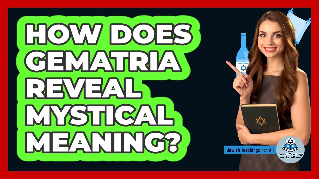 How Does Gematria Reveal Mystical Meaning?
