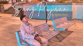 SANG PUJAAN - ADRIAN RIZKY (OFFICIAL VIDEO)