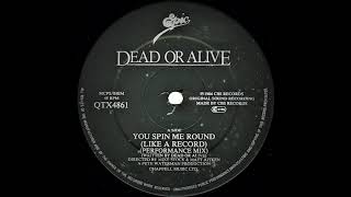 Dead Or Alive - You Spin Me Round (Like A Record) (Performance Mix)