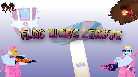 Roblox - Flag Wars League: An Introduction