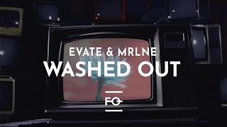 Evate & MRLNE - Washed Out [Lyric Video]