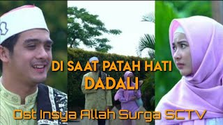 Dadali - Disaat Patah Hati  (OST INSYA ALLAH SURGA SCTV) || Lirik