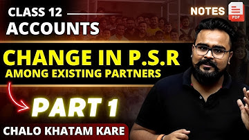 DAY 1 : CHANGE IN PROFIT SHARING RATIO AMONG existing Partners Class 12 | Part 1 | GAURAV JAIN