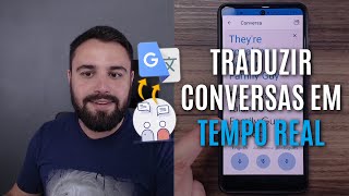 COMO TRADUZIR CONVERSAS EM TEMPO REAL PELO CELULAR POR MEIO DO GOOGLE TRADUTOR