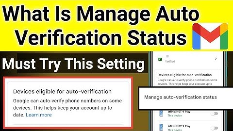 Devices eligible for auto-verification | What is manage auto verification status in Gmail explain