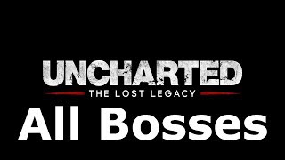 Uncharted The Lost Legacy - All Bosses \/ Boss Fights