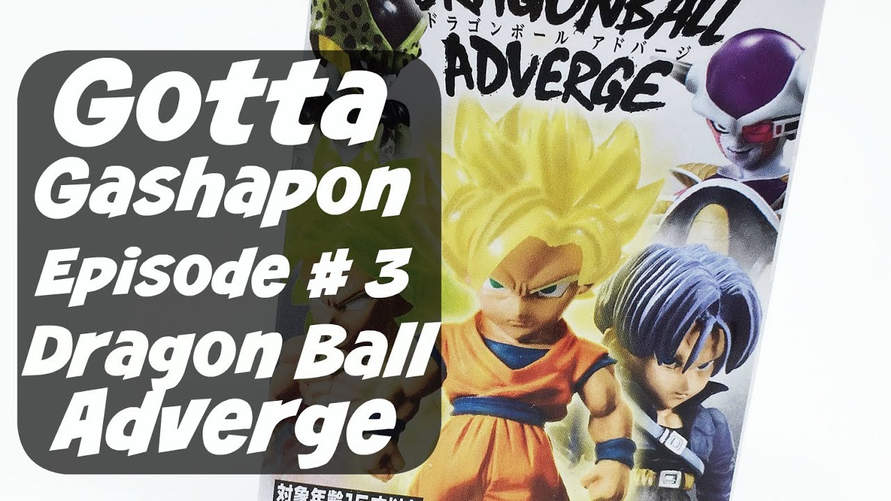 Gotta Gashapon #003 - Dragon Ball Adverge Toy Review ...