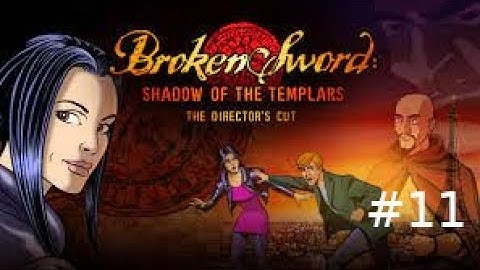 Broken Sword: The Shadow of the Templars Part 11 [The End]