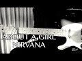 About A Girl [Bleach Version] - Nirvana  ( Guitar Tab Tutorial & Cover )