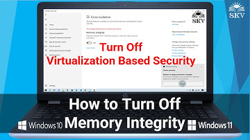 How to Disable Core isolation Memory integrity on Windows 10/Turn Off Virtualization Based Security