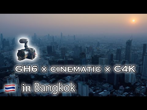 【GH6 × C4K】④バンコクを映画風シネマチックに美しく【Panasonic LUMIXでタイランド・ショートムービー】2.39:1 / 23.98p
