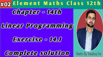 02 || Element Maths Class 12th || Linear programming problems || Exercise 14.1 complete solution
