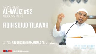 FIQIH SUJUD TILAWAH | USTADZ ABU IBROHIM MUHAMMAD ALI HAFIDZAHULLAH