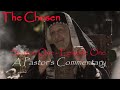The Chosen episode 1 - A Pastor's Commentary