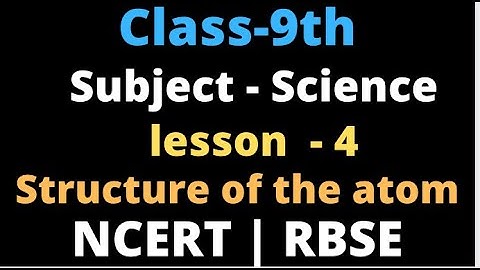 Class - 9 | NCERT | Science | chapter - 4 | Structure of the atom | part -2