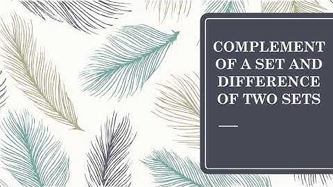 Complement of a Set and Difference of Two Sets|Grade 7-Q1