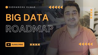Big Data Roadmap 2024: Your Complete Guide to Mastering Big Data!