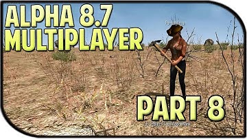 7 Days to Die Multiplayer Gameplay Part 8 - Picking our Base! (Alpha 8.7)