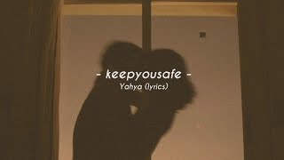 keepyousafe - Yahya (lyrics)