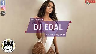 🎵❌🌞Muzica Noua Mai 2023|Balkan Music|Best Balkan Mix|@DjEdalOfficial(Vol.6)🌞❌🎵