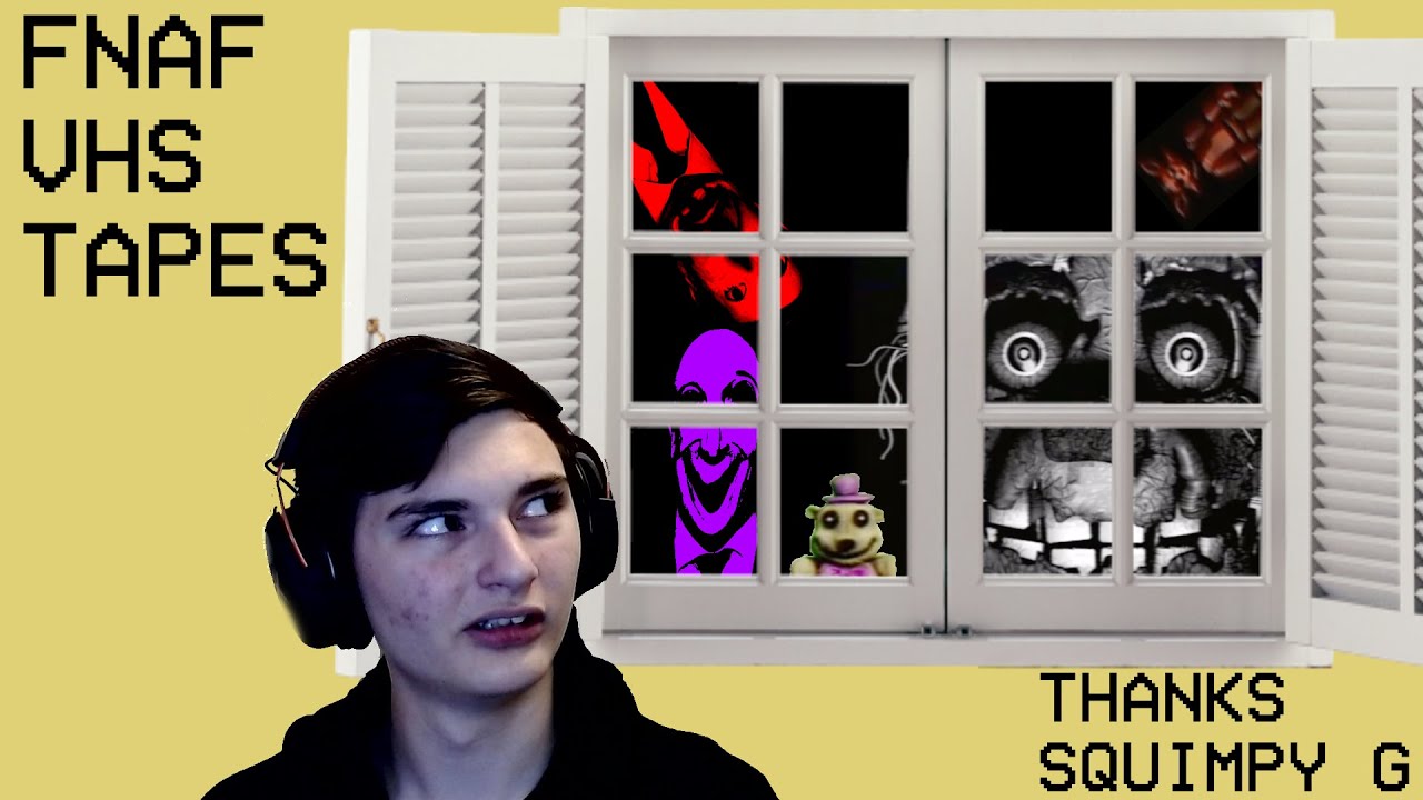 Watching the Fnaf VHS Tapes by Squimpy G YouTube