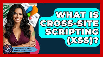 What Is Cross-Site Scripting (XSS)? - Marketing and Advertising Guru