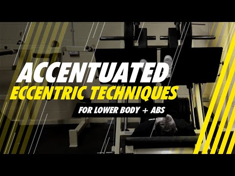 Accentuated Eccentric Techniques for Lower Body + Abs